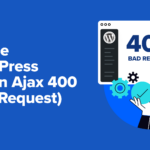 How to Fix the WordPress Admin Ajax 400 (Bad Request) Error